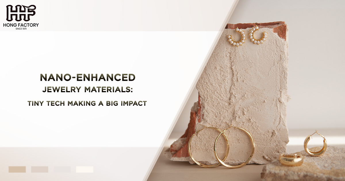 Nano-Enhanced Jewelry Materials - Tiny Tech Making a Big Impact